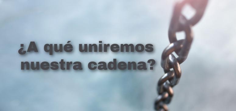 ¿A qué uniremos nuestra cadena?