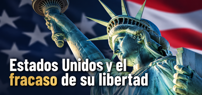 Estados Unidos y el fracaso de su libertad